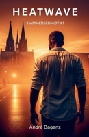 Heatwave (Max Hammerschmidt) B0FR3XD4YQ Book Cover