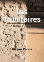 Les Tributaires: Roman-Fleuves null Book Cover