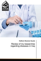 Review of my researches regarding diseases in Iraq 6202792280 Book Cover