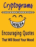 Cryptograms: 100 cryptograms puzzle books for adults large print, Encouraging Quotes That Will Boost Your Mood B083XX3X7S Book Cover