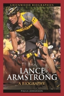 Lance Armstrong: A Biography 0313386900 Book Cover