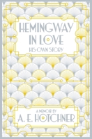 Hemingway in Love: His Own Story 1250078962 Book Cover