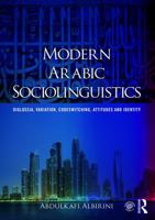 Modern Arabic Sociolinguistics: Diglossia, Variation, Codeswitching, Attitudes and Identity 0415707471 Book Cover