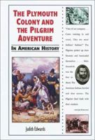 The Plymouth Colony and the Pilgrim Adventure in American History (In American History) 0766019896 Book Cover
