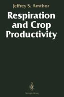 Respiration and Crop Productivity 1461596696 Book Cover