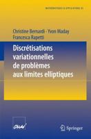 Discrétisations variationnelles de problèmes aux limites elliptiques (Mathématiques et Applications) 3540213694 Book Cover