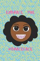Embrace the #Braceface: Braces Journey Blank Lined Journal Notebook Afro 1095715372 Book Cover