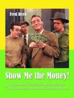 Show Me the Money!: The Standard Catalog of Motion Picture, Television, Stage and Advertising Prop Money 0786420375 Book Cover