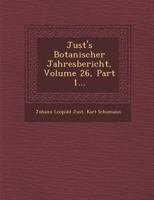 Just's Botanischer Jahresbericht, Volume 26, Part 1... 1249977835 Book Cover