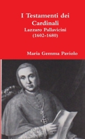 I Testamenti dei Cardinali: Lazzaro Pallavicini (16021680) 1326168983 Book Cover