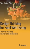 Design Thinking for Food Well-Being: The Art of Designing Innovative Food Experiences 3030542955 Book Cover