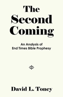 The Second Coming: An Analysis of End-Time Bible Prophecy B0DX1QMKC7 Book Cover