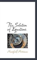 The Solution Of Equations (1896) 143716434X Book Cover