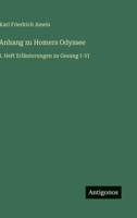 Anhang zu Homers Odyssee: I. Heft Erläuterungen zu Gesang I-VI 3386429009 Book Cover
