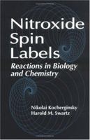 Nitroxide Spin Labels: Reactions in Biology and Chemistry 084934204X Book Cover