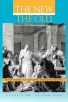 The New Fulfilled the Old: Proven Evidence That Jesus Christ Fulfilled the Scripture 147720525X Book Cover