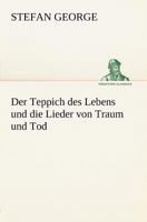 Der Teppich des Lebens und die Lieder von Traum und Tod. Mit einem Vorspiel 3843071179 Book Cover