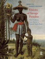 Visions of Savage Paradise: Albert Eckhout, Court Painter in Colonial Dutch Brazil, 1637-1644 9053569472 Book Cover