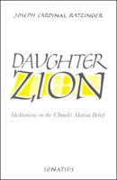Daughter Zion: Meditations on the Church's Marian Belief 0898700264 Book Cover