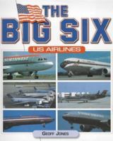 The Big Six U.S. Airlines 1840371765 Book Cover