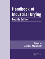 Handbook of Industrial Drying, Third Edition 0824796446 Book Cover