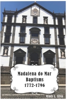 Madalena do Mar Baptisms: 1772-1796 B08TKD4JCQ Book Cover