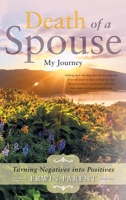 Death of a Spouse: Turning Negatives into Positives 1643450360 Book Cover
