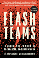 Flash Teams: Leading the Future of AI-Enhanced, On-Demand Work 0262049848 Book Cover