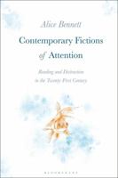 Contemporary Fictions of Attention: Reading and Distraction in the Twenty-First Century 1350150843 Book Cover