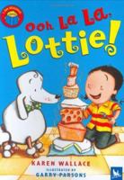 Ooh La La, Lottie (I Am Reading) 0753457164 Book Cover