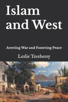 Islam and West: Averting War and Fostering Peace B09GZPLCX2 Book Cover
