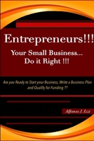 Entrepreneurs!! Your Small Business Do It Right 1387817205 Book Cover
