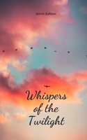 Whispers of the Twilight 1805617834 Book Cover