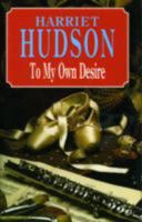 To My Own Desire 0727855891 Book Cover