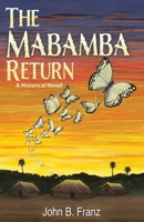 The Mabamba Return, A Historical Novel 1506909493 Book Cover