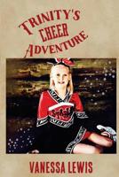 Trinity's Cheer Adventure 1548252360 Book Cover