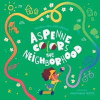 Aspenne Colors the Neighborhood B0B92LDYWQ Book Cover