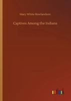 Captives Among the Indians 9354752977 Book Cover