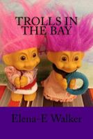 Trolls in the bay 1979382263 Book Cover