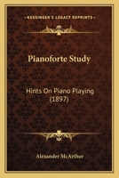 Pianoforte Study: Hints On Piano Playing 1120674654 Book Cover