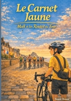 Le Carnet Jaune: Maël et Les routes du Tour (French Edition) 2322617830 Book Cover