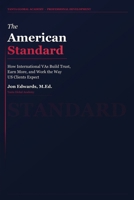 The American Standard: How International Virtual Assistants Build Trust, Earn More, and Work the Way US Clients Expect (The Standard Series) B0GWVDV76V Book Cover