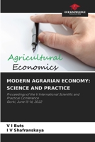 MODERN AGRARIAN ECONOMY: SCIENCE AND PRACTICE: Proceedings of the V International Scientific and Practical Conference Gorki, June 15-16, 2022 6206278786 Book Cover