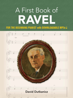 A First Book of Ravel: For The Beginning Pianist with Downloadable MP3s 0486839176 Book Cover