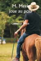 M. Meek joue au polo (French Edition) 9359946923 Book Cover