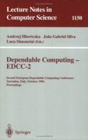 Dependable Computing - EDCC-2: Second European Dependable Computing Conference, Taormina, Italy, October 2 - 4, 1996. Proceedings 3540617728 Book Cover
