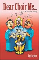Dear Choir Ms.: (A Church Comedy) 1419629603 Book Cover