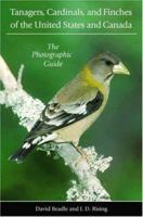 Tanagers, Cardinals, and Finches of the United States and Canada: The Photographic Guide 0691118582 Book Cover