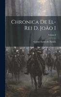 Chronica de El-Rei D. João I; Volume I 1022068105 Book Cover
