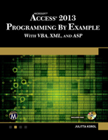 Microsoft Access 2013 Programming by Example with Vba, XML, and ASP 1938549805 Book Cover